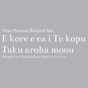 E kore e ea i Te kopu Taku aroha mōu - White Writing Design